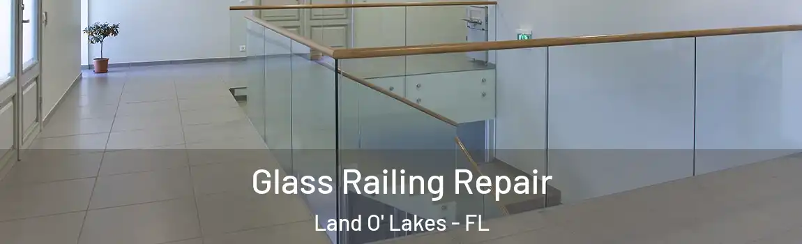  Glass Railing Repair Land O' Lakes - FL