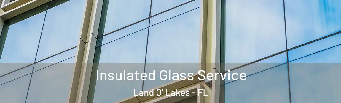  Insulated Glass Service Land O' Lakes - FL